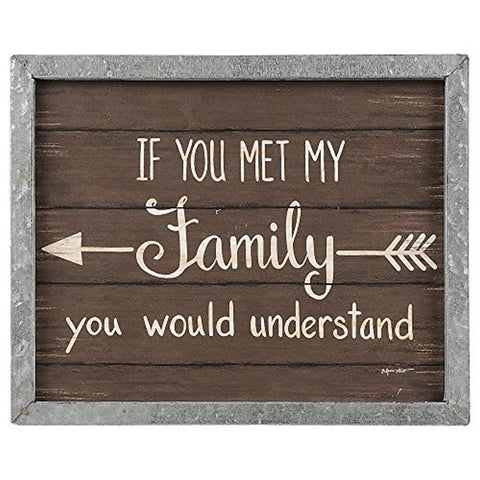 Blossom Bucket If You Met My Family Understand Arrow Metal Frame Wood Wall Plaque Sign